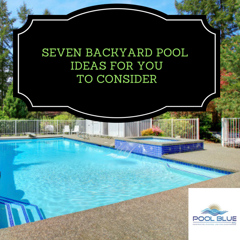 Seven Backyard Pool Ideas for You to Consider_resized